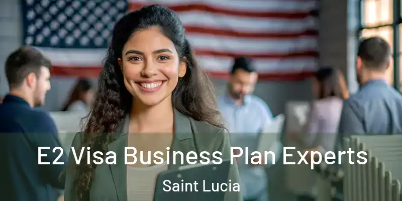  E2 Visa Business Plan Experts Saint Lucia