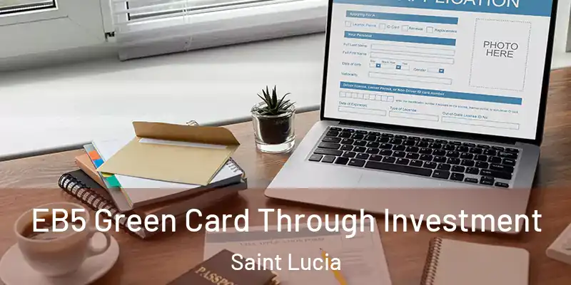  EB5 Green Card Through Investment Saint Lucia