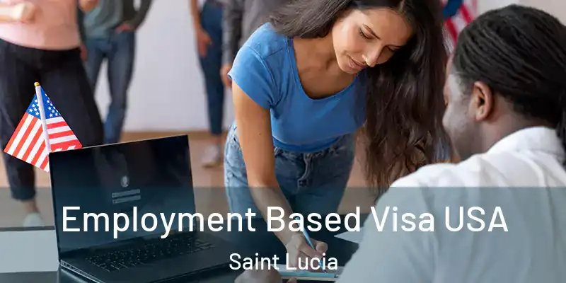  Employment Based Visa USA Saint Lucia