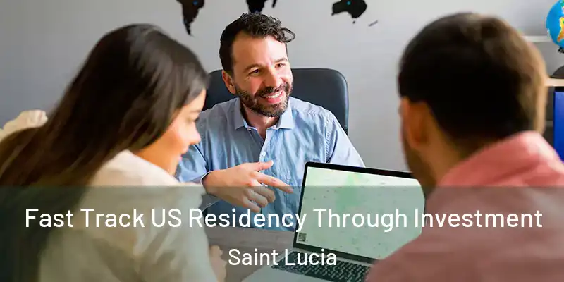 Fast Track US Residency Through Investment Saint Lucia