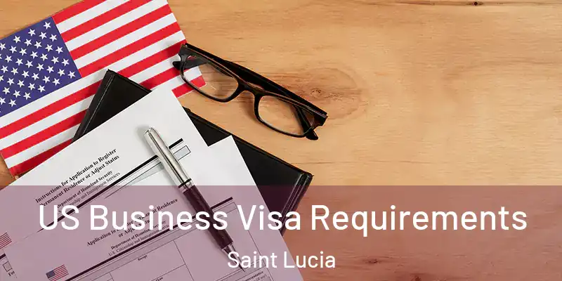  US Business Visa Requirements Saint Lucia