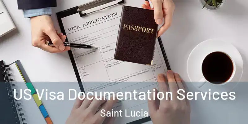  US Visa Documentation Services Saint Lucia
