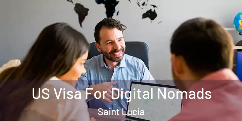  US Visa For Digital Nomads Saint Lucia
