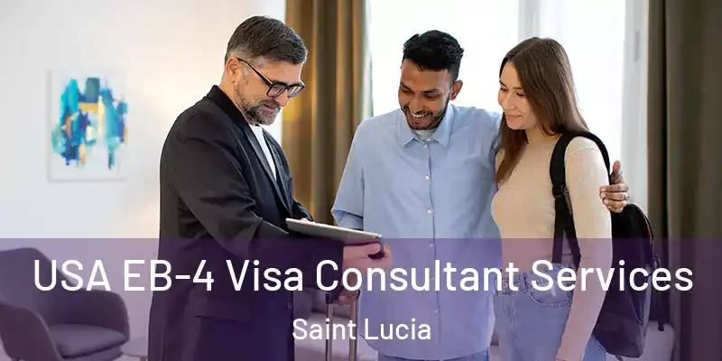  USA EB-4 Visa Consultant Services Saint Lucia